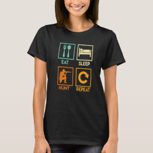 Eat Sleep Hunt Repeat Hunter Hunt 2 T-Shirt