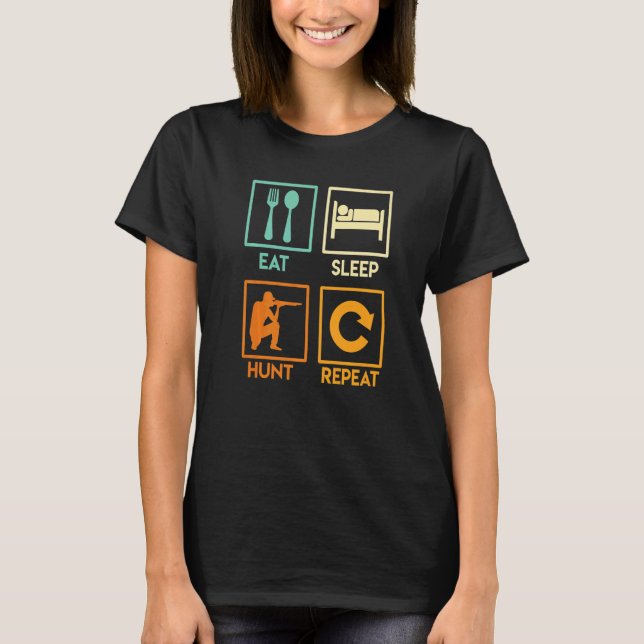 Eat Sleep Hunt Repeat Hunter Hunt  2 T-Shirt (Front)