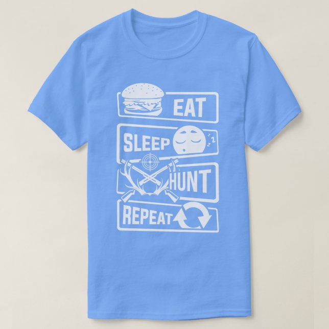 Eat Sleep Hunt Repeat hunting hunter forest huntin T-Shirt (Design Front)