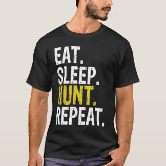 Eat Sleep Hunt Repeat Hunting Hunter T-Shirt