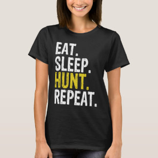 Eat Sleep Hunt Repeat Hunting Hunter T-Shirt