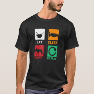 Eat Sleep Hunt Repeat Moose Hunting Deer Elk Hunti T-Shirt