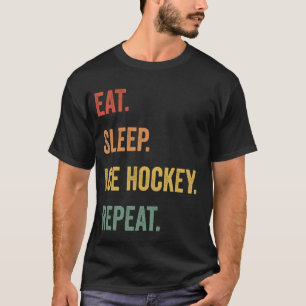 Eat Sleep Ice Hockey Repeat Funny Ice Hockey Lover T-Shirt