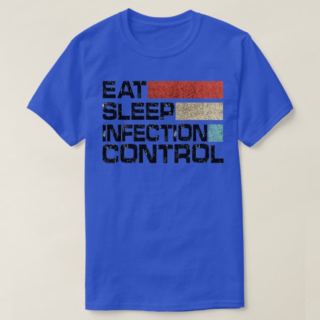 Eat Sleep Infection Control  T-Shirt (Design Front)