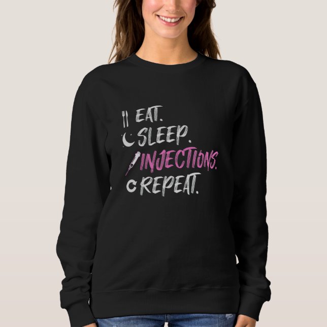 Eat Sleep Injections Repeat Nurse Injector Sweatshirt (Front)