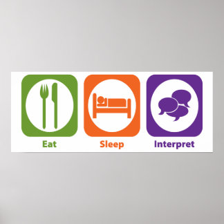 Eat Sleep Interpret Poster