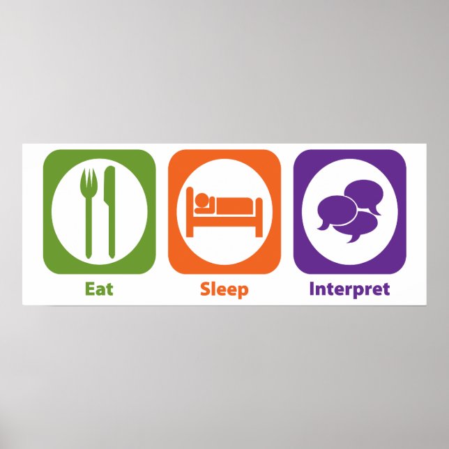 Eat Sleep Interpret Poster (Front)