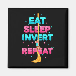 Eat Sleep Invert Repeat Aerialist Aerial Silks Dan Magnet