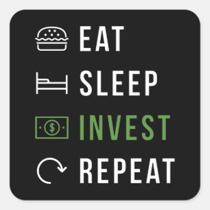 Eat Sleep Invest Repeat Capital Investor  Square Sticker