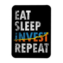 EAT SLEEP INVEST REPEAT STOCK MARKET 