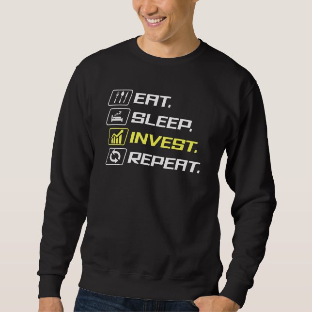 Eat Sleep Invest Repeat Sweatshirt (Front)