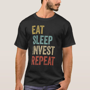 Eat Sleep Invest Repeat Trader T-Shirt