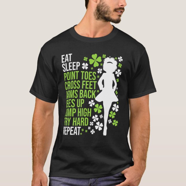 Eat Sleep Irish Dance  Irish Dancer Ceili Reel Dan T-Shirt (Front)