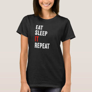 Eat Sleep It Repeat Computer Scientist Programmer T-Shirt