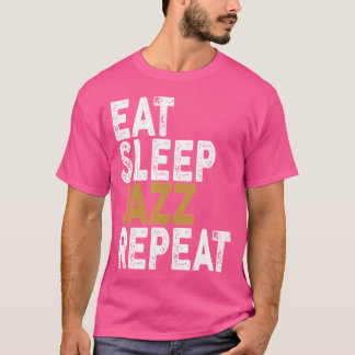 Eat Sleep Jazz Repeat Jazz Tee