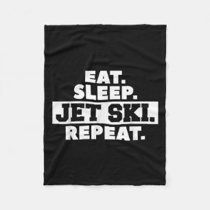 Eat Sleep Jet Ski Repeat Skiing Skier Fleece Blanket