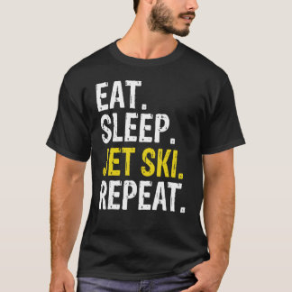 Eat Sleep Jet Ski Repeat Skiing T-Shirt