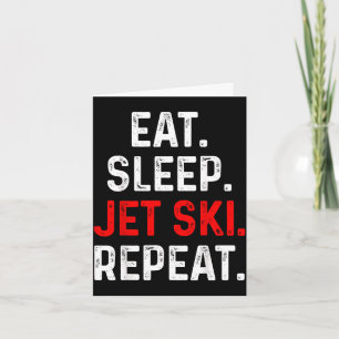 Eat sleep jet ski repeat water sports lake jet card