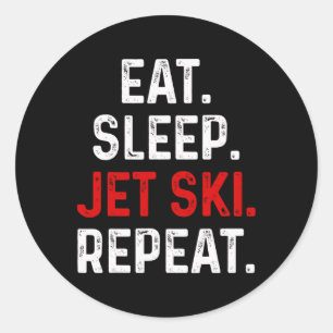 Eat Sleep Jet Ski Repeat Water Sports Lake Jet Ski Classic Round Sticker