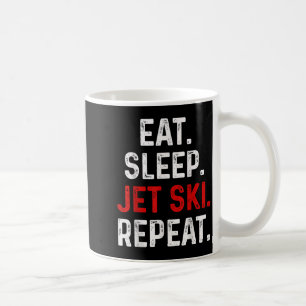 Eat Sleep Jet Ski Repeat Water Sports Lake Jet Ski Coffee Mug