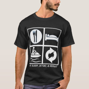 EAT, SLEEP, JETSKI, AND REPEAT T-Shirt