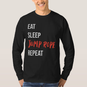 Eat Sleep Jump Rope Repeat Jump Rope Fitness T-Shirt