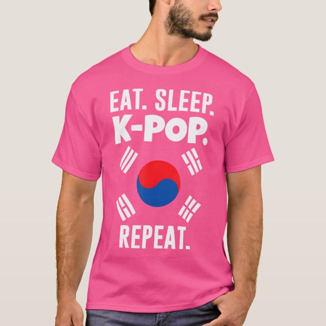 Eat. Sleep. K-Pop. Repeat. K-Pop T-Shirt (Front)