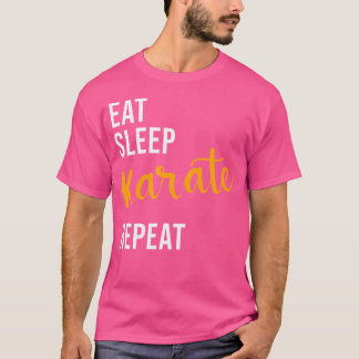 Eat Sleep Karate Repeat - Funny Karate T-Shirt