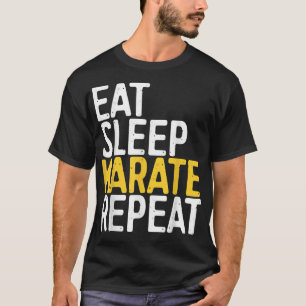 Eat Sleep Karate Repeat Funny Sport Gift T-Shirt