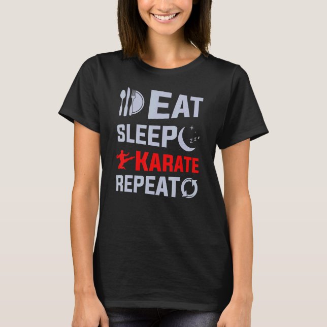 Eat Sleep Karate Repeat  Karate T-Shirt (Front)