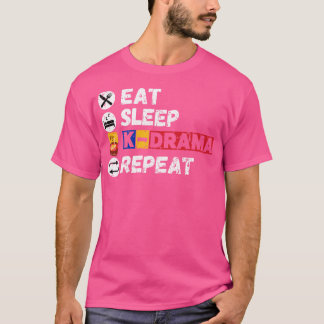 Eat Sleep KDrama Repeat 8 T-Shirt