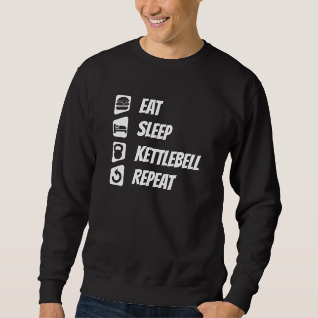 Eat Sleep Kettlebell Repeat Sweatshirt (Front)