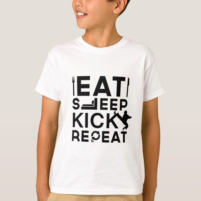 Eat, Sleep, Kick, Repeat Martial Arts Gifts T-Shirt (Front)