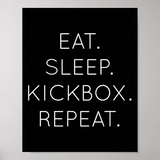 Eat Sleep Kickbox Repeat - Funny Kick Boxing Boxer Poster (Front)