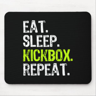 Eat Sleep Kickbox Repeat Kickboxing Kick Boxing Fu Mouse Pad