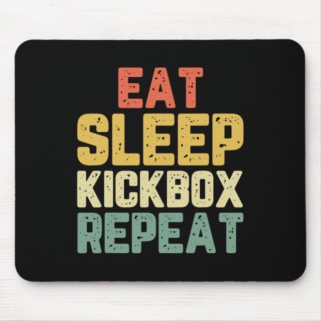Eat Sleep Kickbox Repeat Kickboxing Kick Boxing Vi Mouse Pad (Front)