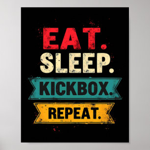Eat Sleep Kickbox Repeat Kickboxing Mma Boxer Poster
