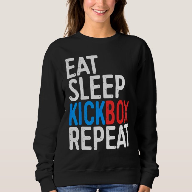 Eat Sleep Kickbox Repeat  Kickboxing Shirt (Front)