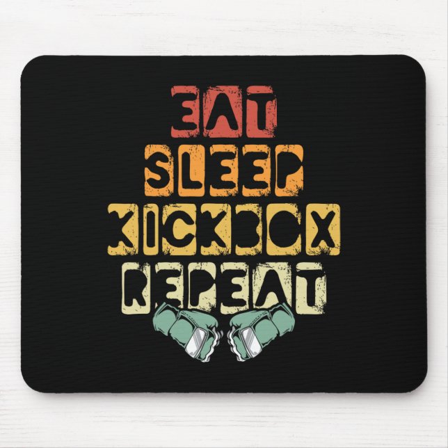 Eat Sleep Kickbox Repeat Mma Kickboxing Kickboxer  Mouse Pad (Front)