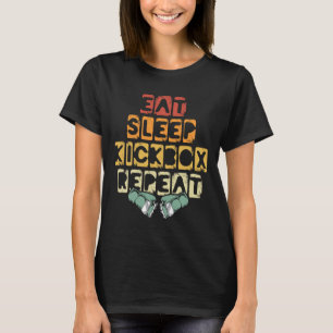 Eat Sleep Kickbox Repeat Mma Kickboxing Kickboxer T-Shirt