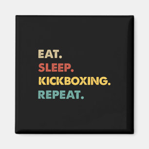 Eat Sleep Kickboxing Repeat Funny Kickboxing Lover Magnet