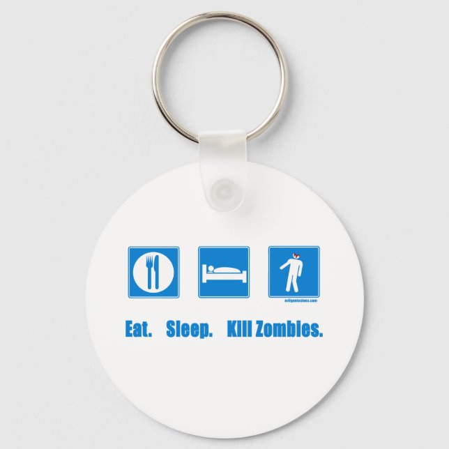 Eat. Sleep. Kill zombies. Key Ring (Front)
