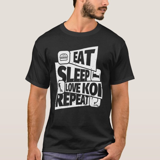 Eat Sleep Koi Fish Repeat Koi Fish T-Shirt (Front)