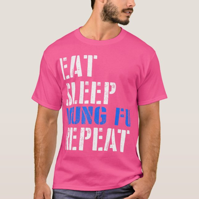 Eat. Sleep. Kung Fu. Repeat. T-Shirt (Front)