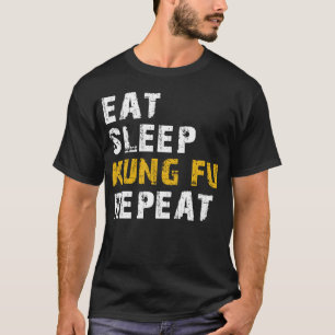 eat sleep kung fu T-Shirt