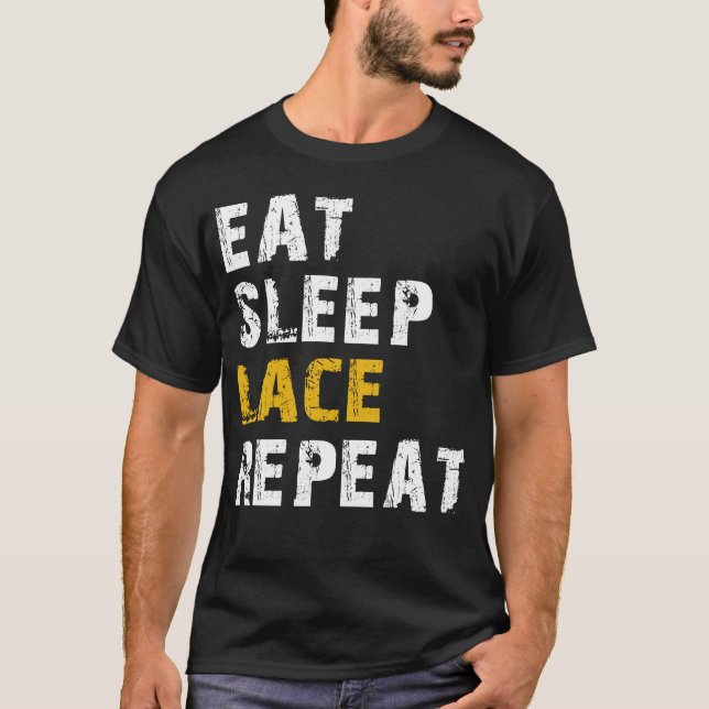 eat sleep lace T-Shirt (Front)