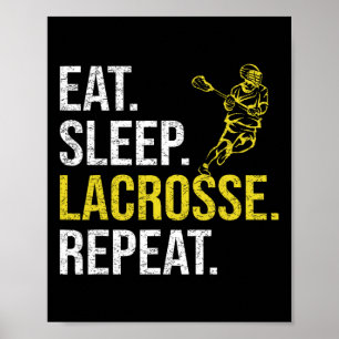 Eat Sleep Lacrosse Repeat Sports Team Gifts Men Fa Poster