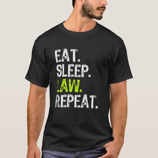 Eat Sleep Law Repeat Lawyer Funny Legal School Gif T-Shirt (Front)