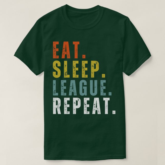 Eat Sleep League Repeat Sports Game Gaming 1 T-Shirt (Design Front)