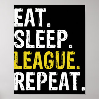 Eat Sleep League Repeat Sports Game Gaming Gift Poster